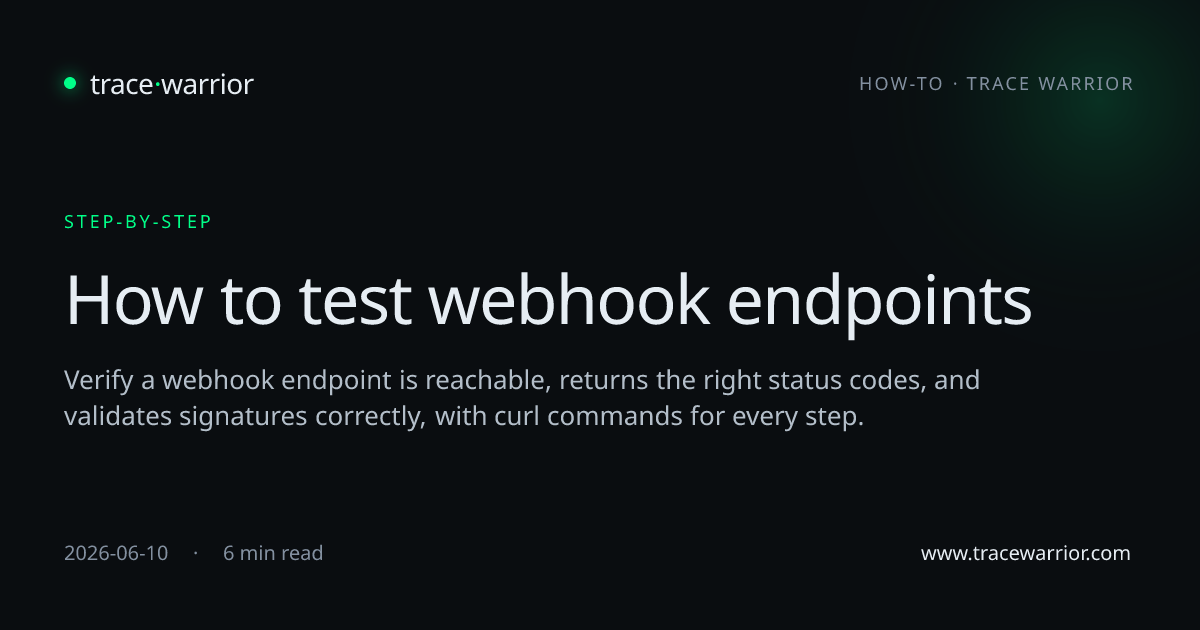 How to test webhook endpoints · Trace Warrior