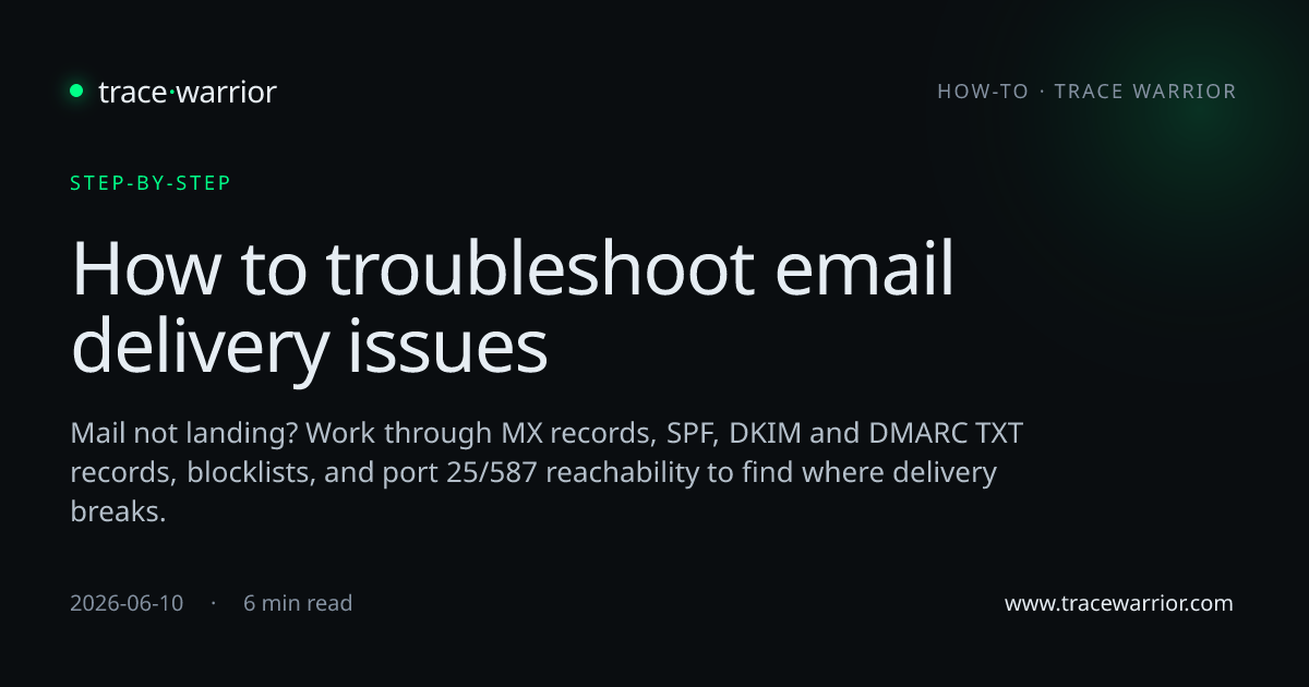 How to troubleshoot email delivery issues · Trace Warrior